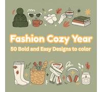 Fashion Cozy Year Coloring Book: 50 Bold and Easy Designs for a Full Year of Style | Aesthetic Seasonal Outfits for Spring, Summer, Fall & Winter | ... Sketches for Adults, Teens & Relaxation