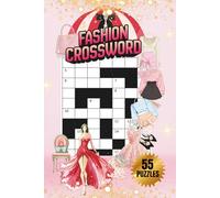 FASHION CROSSWORD|55 PUZZLES, 6x9"|BEAUTIFUL FRONT& BACK COVER|LARGE PRINT|FASHION THEMED PUZZLE BOOK|110 PAGES: SOLUTIONS INCLUDED: PERFECT FOR ... RUNWAYS. (MINDFUL ESCAPE COLLECTION)