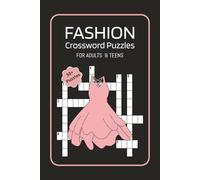 FASHION Crossword Puzzles: For Adults & Teens Containing Over 50 Fashion Related Puzzles