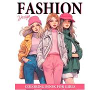 Fashion Design Coloring Book For Girls: 50 Illustrations Of Trendy Fashion For Girls Ages 8-12