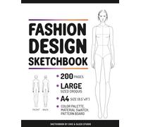 Fashion Design Sketchbook: 200-Page 8.5x11 Large Female Croquis Template with Color Palette, Fabric Swatch & Pattern Boards - Front & Back for Clothing Design Sketches