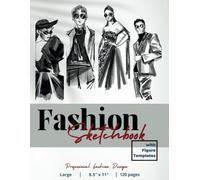 Fashion Design Sketchbook: Large Professional Figure Templates & Portfolio Planner - Fashion Croquis Sketch book for Aspiring Designers, Students, and Hobbyists