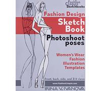 Fashion design sketchbook. Photoshoot poses: Women’s Wear Fashion Illustration Templates (Fashion Croquis Sketch Books)