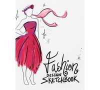 Fashion Design Sketchbook: Simple and minimalistic fashion design sketchbook for beginners and creative minds
