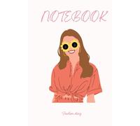 FASHION DIARY - cute class notebook: with beautiful inspiring phrases and images and 200 pages to write in this fabulous journal.