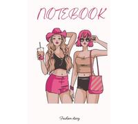 FASHION DIARY - Cute notebook for girls and women: with beautiful inspiring phrases and images and 200 pages to write in this fabulous journal.