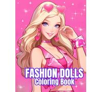 Fashion Dolls Coloring Book: Trendy Outfits, Stylish Accessories, and Creative Designs for Kids, Teens, and Adults: Unique Fashion Doll Coloring Pages ... and Fun Outfit Ideas for Aspiring Designers
