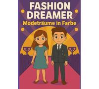 Fashion Dreamer - Modeträume in Farbe: Fashion Dreamer - Coloring Book