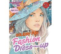 Fashion & Dress-Up Coloring Books for Girls 10: Holiday Dress-Up Fun: Festive Outfits for Christmas, Halloween, Easter, and More!