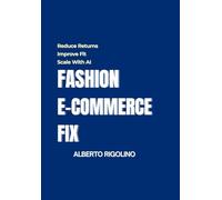 Fashion E-Commerce FIX: Reduce Returns, Improve Fit, and Scale Your Online Store with the F.I.T.S.™ Method + AI (E-commerce Step By Step)