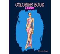 Fashion & Elegance Coloring Book - For children ages 8+, teens, and adults: Livre de coloriage Mode & Élégance - Pour enfants à partir de 8 ans, adolescents et adultes