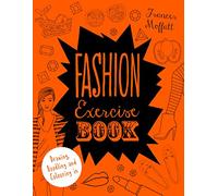 Fashion Exercise Book: Drawing, Doodling and Colouring in by Frances Moffatt (4-Apr-2014) Paperback