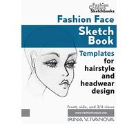 Fashion Face Sketch Book: Templates for hairstyle, and headwear design (Fashion Croquis Sketch Books)