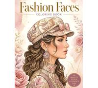 Fashion Faces Coloring Book: A Stylish Coloring Book Featuring Elegant Portraits, Jewelry, Accessories, and Fashion Inspired Beauty
