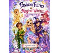 Fashion Faires & Magical Witches Coloring Book
