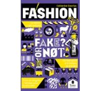 Fashion Fake Or Not ? - Décrypter Lindustrie De La Mode Sans Fake News