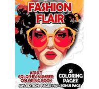 Fashion Flair - 50% Edition: Pages 1-50: Adult Color by Number Coloring Book for Relaxing and Mindfulness (Budget 50% Adult Color by Number Coloring Books)