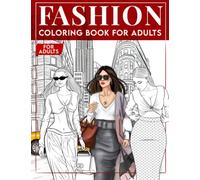 Fashion for Adult Coloring Book for Adult: Modern Casual Runway Clothing To Design & Color | Fashion Coloring Book For Girls, Ladies, Teens, Adults, Young Artists & Fashion Designers