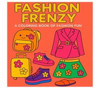 Fashion Frenzy A Coloring Book Of Fashion Fun: Relaxing Bold and Easy Coloring Book Adorable Clothing Designs for Stress-Free Fun (Coloring book for adults (BOLD AND EASY COLORING))