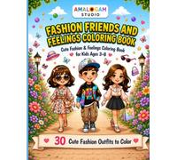 Fashion Friends and Feelings Coloring Book for Kids Ages 3 to 8: 30 Cute Fashion Outfits to Color with Fun Feelings and Simple Activities for Girls ... Learning (Feelings Friends Coloring Series)