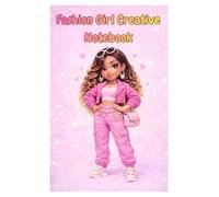 Fashion Girl Creative Notebook: Cute Lined Notebook for Stylish Women and Girls | 200 Pages for Writing, Journaling and Notes