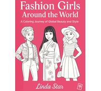 Fashion Girls Around the World: A Coloring Journey of Global Beauty and Style