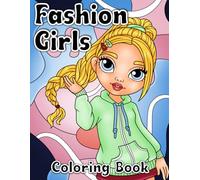 Fashion Girls Coloring Book: Girls with Fashion Attitude. Lots of Fun Designing by coloring their outfits, hair and makeup your way. All Images are Hand Drawn.