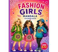 Fashion Girls Mandala Coloring Book: Trendy Outfits, Stylish Girls, Creative Designs and Fun Fashion Coloring Pages: A Coloring Book with Fashionable ... Relaxing Designs and Creative Screen-Free Fun