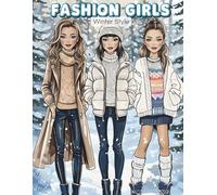 Fashion Girls - Winter Style: A Fun and Stylish Fashion Coloring Book for Kids and Teens (Fashion Girls Coloring Collection)