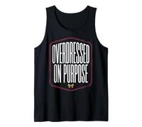 Fashion Humor Overdressed on Purpose Quote Camiseta sin Mangas