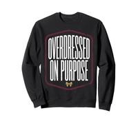 Fashion Humor Overdressed on Purpose Quote Sudadera