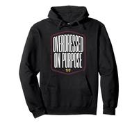 Fashion Humor Overdressed on Purpose Quote Sudadera con Capucha