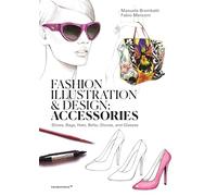 Fashion illustration and design: accessories: Shoes, Bags, Hats, Belts, Gloves, and Glasses (DISE?O)