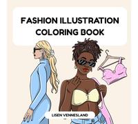 Fashion Illustration Coloring Book: A Stylish Coloring Book for Adults and Teens