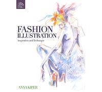 Fashion Illustration: Inspiration and Technique