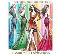 Fashion Illustrations: Coloring Book For Adults