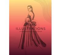 Fashion Illustrations: Croquis Anatomy Sketch Book: 25+ Female Figure Templates for Clothing Designers, Fashion Students & Creative Artists to Draw, Style & Innovate