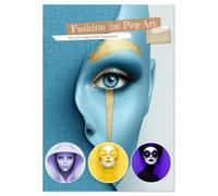 Fashion im Pop-Art (Wandkalender 2026 DIN A3 hoch), CALVENDO Monatskalender: Dieser Kalender ist eine Hommage an starke Styles, freche Farben und den Mut zur Extravaganz.