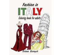 Fashion in Italy: Relax with Elegant Italian Fashion, Beautiful Cities & Mediterranean Charm