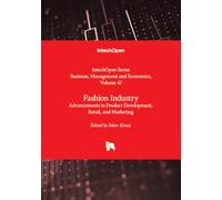 Fashion Industry - Advancements in Product Development, Retail, and Marketing (Business, Management and Economics)
