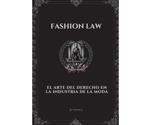 FASHION LAW: El Arte del Derecho en la Industria de la Moda