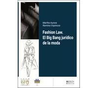 Fashion Law: el Big Bang jurídico de la moda: El big-bang jurídico de la moda