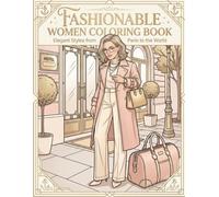Fashion & Luxury Coloring Book for Women: 25 Beautiful Fashion, Travel, Café, Shopping, and Luxury Lifestyle Scenes for Relaxation and Creativity