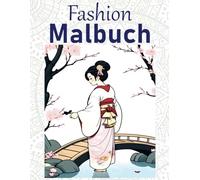 Fashion Malbuch: Mode Design Beschäftigungsbuch zur Förderung der kreativen Entfaltung und Konzentration