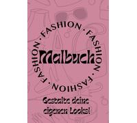 Fashion & Mode Malbuch: Kleide die Figuren zu den verschiedensten Anlässen ein.