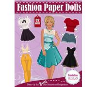 Fashion Paper Dolls: Includes Over 30 Outfits to Cut Out and Dress Up - Creative Fashion Fun for Kids