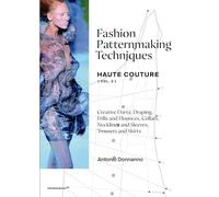Fashion Patternmaking Techniques: Volume 2, Haute couture