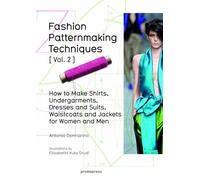 FASHION PATTERNMAKING TECNIQUES VOL. 2: How to Make Shirts, Undergarments, Dresses and Suits, Waistcoats, Men's Jackets: Volume 2 (MODA)