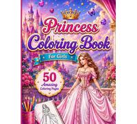 Fashion Princess Coloring Book for Girls: 50 Beautiful Princess Coloring Pages for Girls Who Love Fashion, Fairy Tales, and Creative Fun