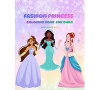 Fashion Princess Coloring Book for Girls Ages 6-10